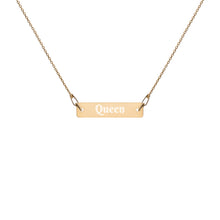 Load image into Gallery viewer, Queen -- Engraved Bar Chain Necklace