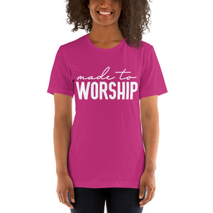 Made to Worship -- Short-Sleeve Unisex T-Shirt