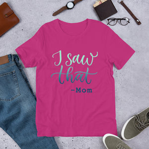 I Saw That - Short-Sleeve Unisex T-Shirt