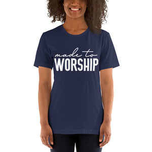 Made to Worship -- Short-Sleeve Unisex T-Shirt