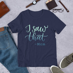 I Saw That - Short-Sleeve Unisex T-Shirt