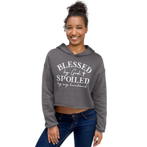 Blessed by God & Spoiled by my husband - Crop Hoodie