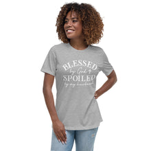 Load image into Gallery viewer, Blessed by God &amp; Spoiled by my husband - Women&#39;s Relaxed T-Shirt