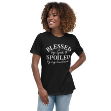 Load image into Gallery viewer, Blessed by God &amp; Spoiled by my husband - Women&#39;s Relaxed T-Shirt