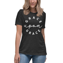 Load image into Gallery viewer, Grace Upon Grace - Women&#39;s Relaxed T-Shirt