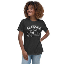 Load image into Gallery viewer, Blessed by God &amp; Spoiled by my husband - Women&#39;s Relaxed T-Shirt