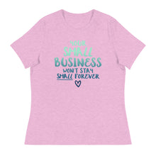 Load image into Gallery viewer, Small Biz Wont Stay Small - Women&#39;s Relaxed T-Shirt