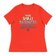 Load image into Gallery viewer, Small Biz Wont Stay Small - Women&#39;s Relaxed T-Shirt