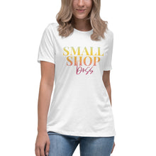 Load image into Gallery viewer, Small Shop Boss - Women&#39;s Relaxed T-Shirt